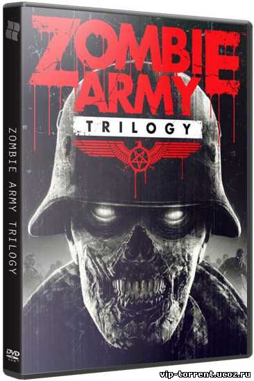 Zombie Army: Trilogy [Update 4] (2015) PC | RePack от R.G. Catalyst